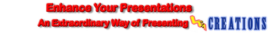 Enhance Your Presentation. An Extrodinary Way of Presenting!